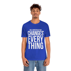 THE VISIT-ONE CONVERSATION CHANGES EVEYRTHING | Unisex Jersey Short Sleeve Tee