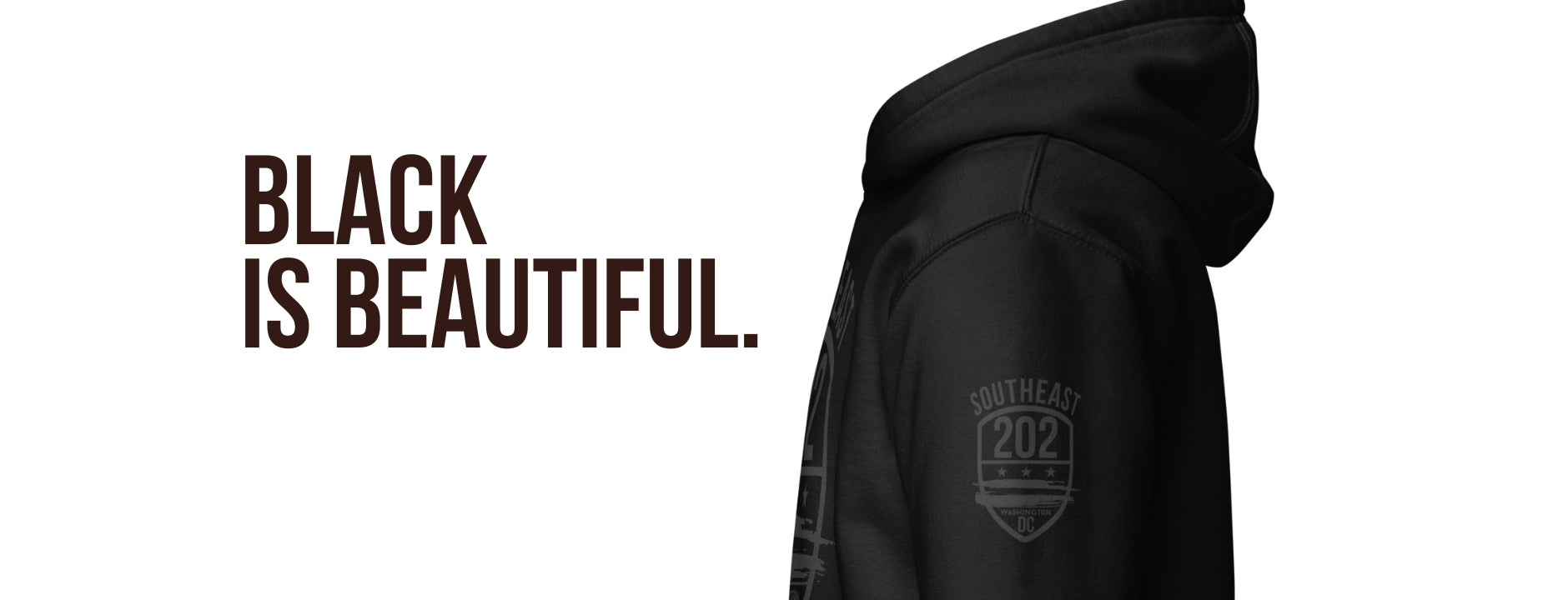 BLACK IS BEAUTIFUL. Get Black on Black Hoodies and Tees from our Celebrate Southeast DC Collection