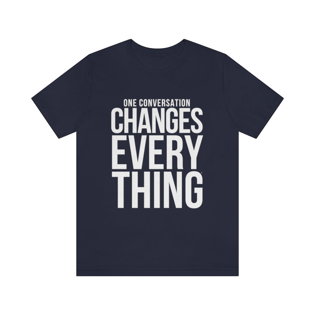 THE VISIT-ONE CONVERSATION CHANGES EVEYRTHING | Unisex Jersey Short Sleeve Tee